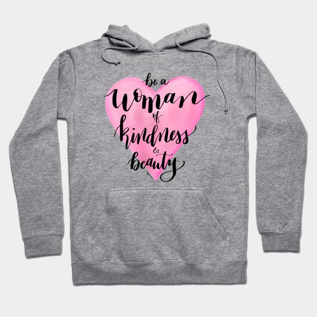 Woman of kindness & beauty Hoodie by BlackSheepArts